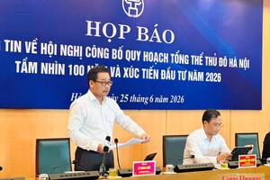 Hà Nội chuẩn bị công bố Quy hoạch tổng thể Thủ đô Hà Nội tầm nhìn 100 năm